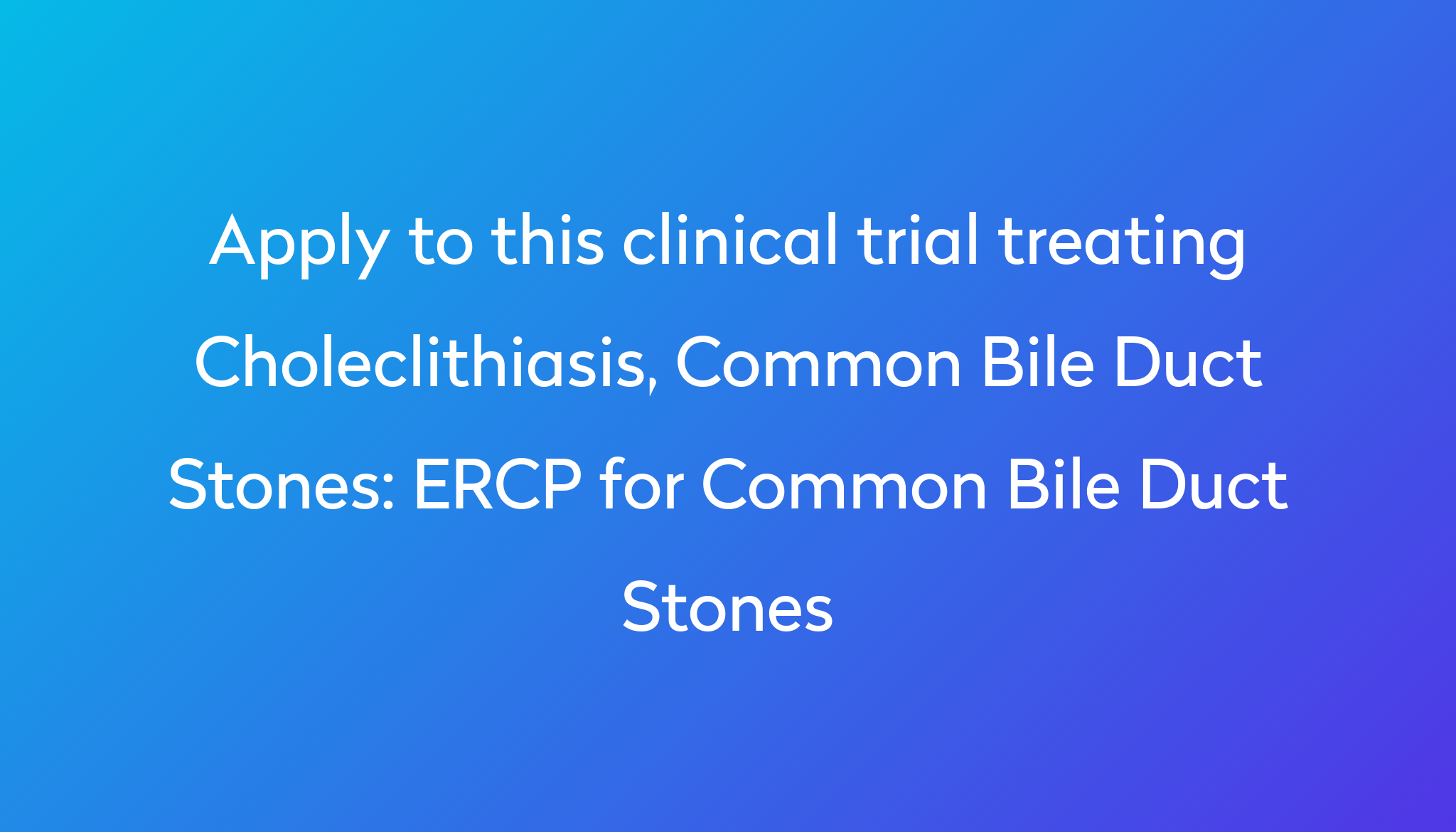 ercp-for-common-bile-duct-stones-clinical-trial-2023-power